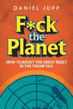 F*ck the Planet