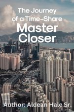 The Journey of a Time-Share Master Closer