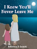 I Know You'll Never Leave Me