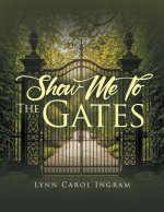 Show Me To The Gates