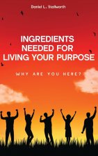 Ingredients Needed  For Living Your  Purpose