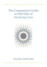 The Companion Guide to Part One of Nurturing Love