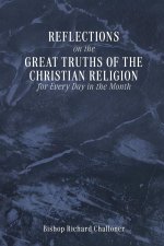 REFLECTIONS on the GREAT TRUTHS  OF THE CHRISTIAN RELIGION for Every Day in the Month
