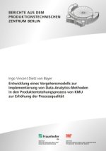 Entwicklung eines Vorgehensmodells zur Implementierung von Data-Analytics-Methoden in den Produktentstehungsprozess von KMU zur Erhöhung der Prozessqu