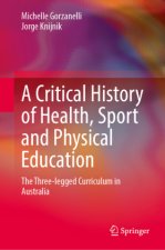 A Critical History of Health, Sport and Physical Education