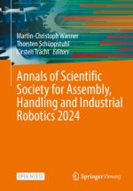 Annals of Scientific Society for Assembly, Handling and Industrial Robotics 2024