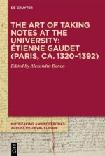 The Art of Taking Notes at the University: Étienne Gaudet (Paris, ca. 1320-1392)