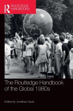 Routledge Handbook of the Global 1980s