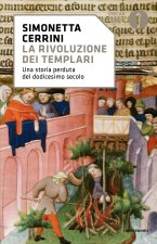 rivoluzione dei templari. Una storia perduta del dodicesimo secolo