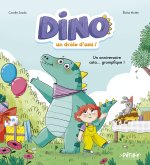 Dino, un drôle d'ami - Un anniversaire cata... grompfique !