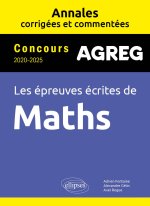 Maths Agrégation. Annales corrigées et commentées. Concours 2020-2025