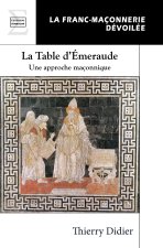 LA TABLE D EMERAUDE : UNE APPROCHE MACONNIQUE