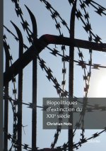 Biopolitiques  d'extinction du  XXIe siècle