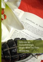 Détruire les  monothéismes et sacraliser les États