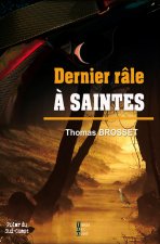 DERNIER RÂLE A SAINTES