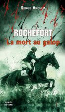 ROCHEFORT LA MORT AU GALOP