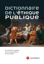 Dictionnaire de l'éthique publique et des affaires
