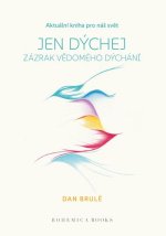 Jen dýchej - Zázrak vědomého dýchání