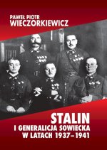 Stalin i generalicja sowiecka w latach 1937–1941. Sprawa Tuchaczewskiego i jej konsekwencje