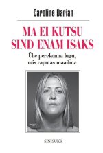 Ma ei kutsu sind enam isaks. Ühe perekonna lugu, mis raputas maailma