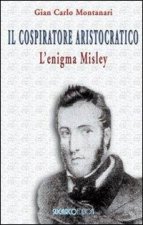 cospiratore aristocratico. L'enigma Misley