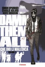 Damn them all. Che Dio li maledica