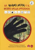 mano nera e il bosco della presenza. Ediz. CAA