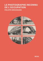 Sur les traces du photographe inconnu de l'Occupation (provisoire)