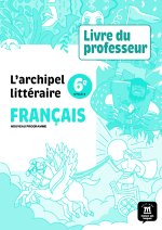 L'archipel littéraire nouvelle édition - Livre du professeur 6e