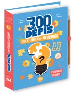300 défis pour stimuler vos neurones