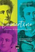 Lamartine - L'Homme de toutes nos libertés