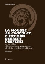 La Mousse au chocolat, c'est mon dessert préféré