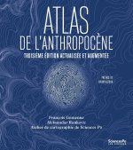 Atlas de l'Anthropocène - 3e édition entièrement mise à jour