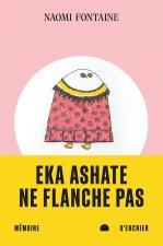 Eka ashate. Ne flanche pas