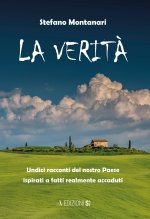 verità. Undici racconti del nostro Paese ispirati a fatti realmente accaduti
