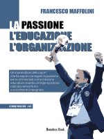 passione l'educazione l'organizzazione. Un imprenditore dello sport che ha saputo coniugare la passione per le arti marziali con la missione educativa