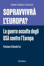 Sopravvivrà l'Europa? La guerra occulta degli USA contro l'Europa