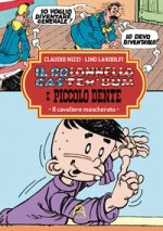 colonnello Caster'Bum e Piccolo Dente
