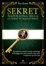 Sekret Napoleona Hilla. Jak myśleć, by osiągnąć sukces