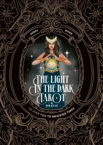 LIGHT IN THE DARK TAROT & ORACLE DECK