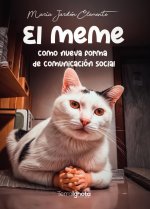 El Meme Como Nueva Forma De Comunicacion Social