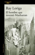 El Hombre Que Invento Manhattan