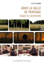 Dans la salle de montage - Logiques du documentaire