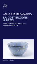 Costituzione a pezzi. Come cambiare la nostra Carta restando antifascisti