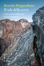 sale della terra. Una storia della vita in tre elementi