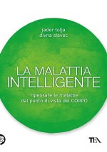 malattia intelligente. Ripensare le malattie dal punto di vista del corpo