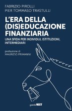 era della (dis)educazione finanziaria. Una sfida per individui, istituzioni, intermediari