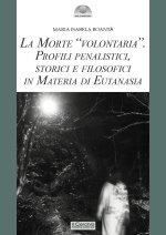 morte «volontaria». Profili penalistici, storici e filosofici in materia di eutanasia