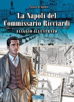 Napoli del commissario Ricciardi. Viaggio illustrato