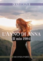 anno di Anna. (Il mio 1984)